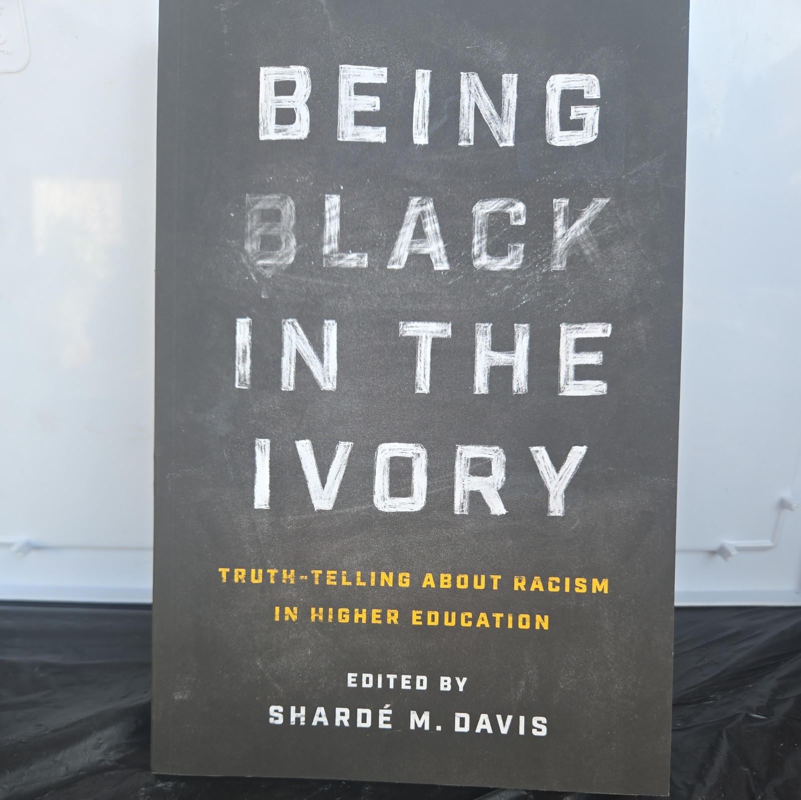 Being Black in the Ivory: Truth-Telling Davis, Shard? M. Paperback
