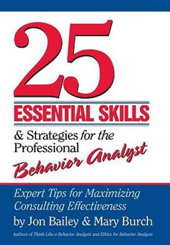 25 Essential Skills and Strategies for the Professional Behavior Analyst: – GOOD