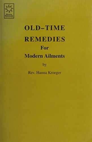 Old Time Remedies for Modern Ailments – Paperback, by hanna-kroeger – Very Good